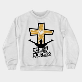 My soul makes its boast in the Lord Crewneck Sweatshirt